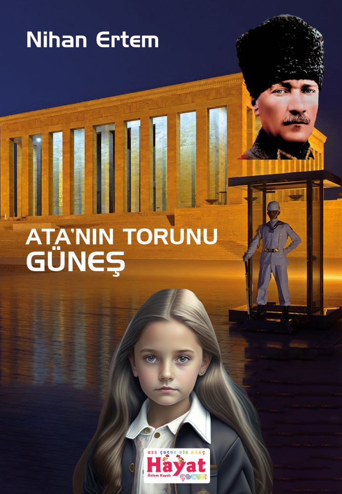 ATA’NIN TORUNU GÜNEŞ